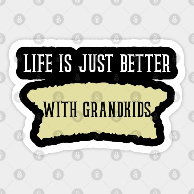 Life Is Just Better with grandkids Sticker by Duodesign